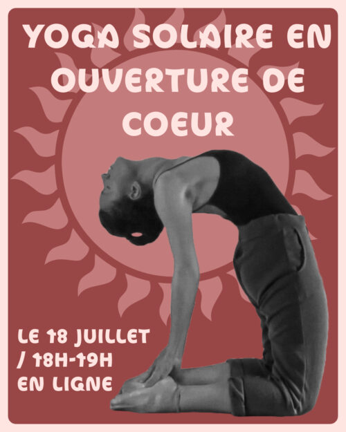 Yoga Solaire en Ouverture de Coeur / Les Ateliers d'Été en ligne