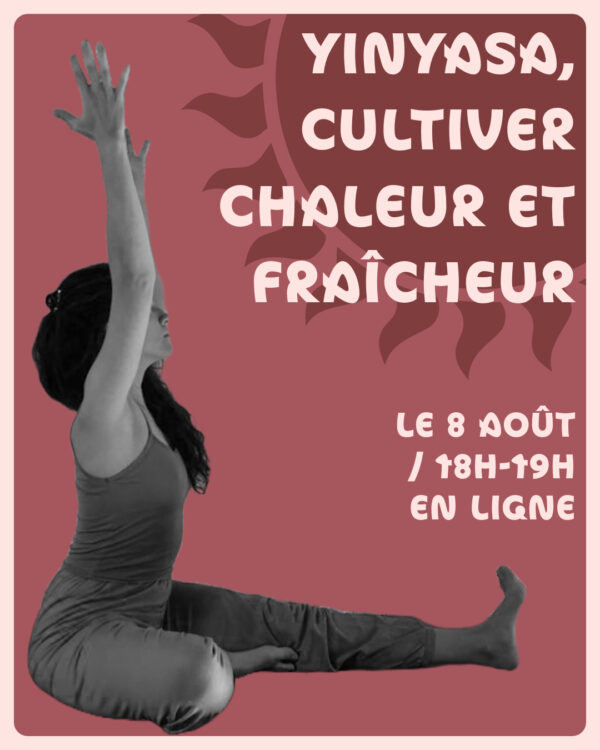 Yinyasa, cultiver chaleur et fraîcheur / Les Ateliers d'Été en ligne
