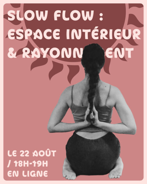 Slow flow : Espace intérieur & rayonnement / Les Ateliers d'Été en ligne